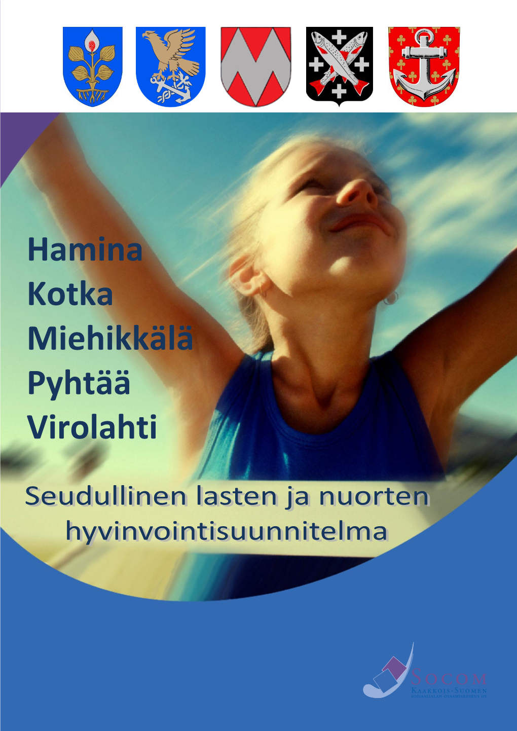 Hamina Kotka Miehikkälä Pyhtää Virolahti Sisältö