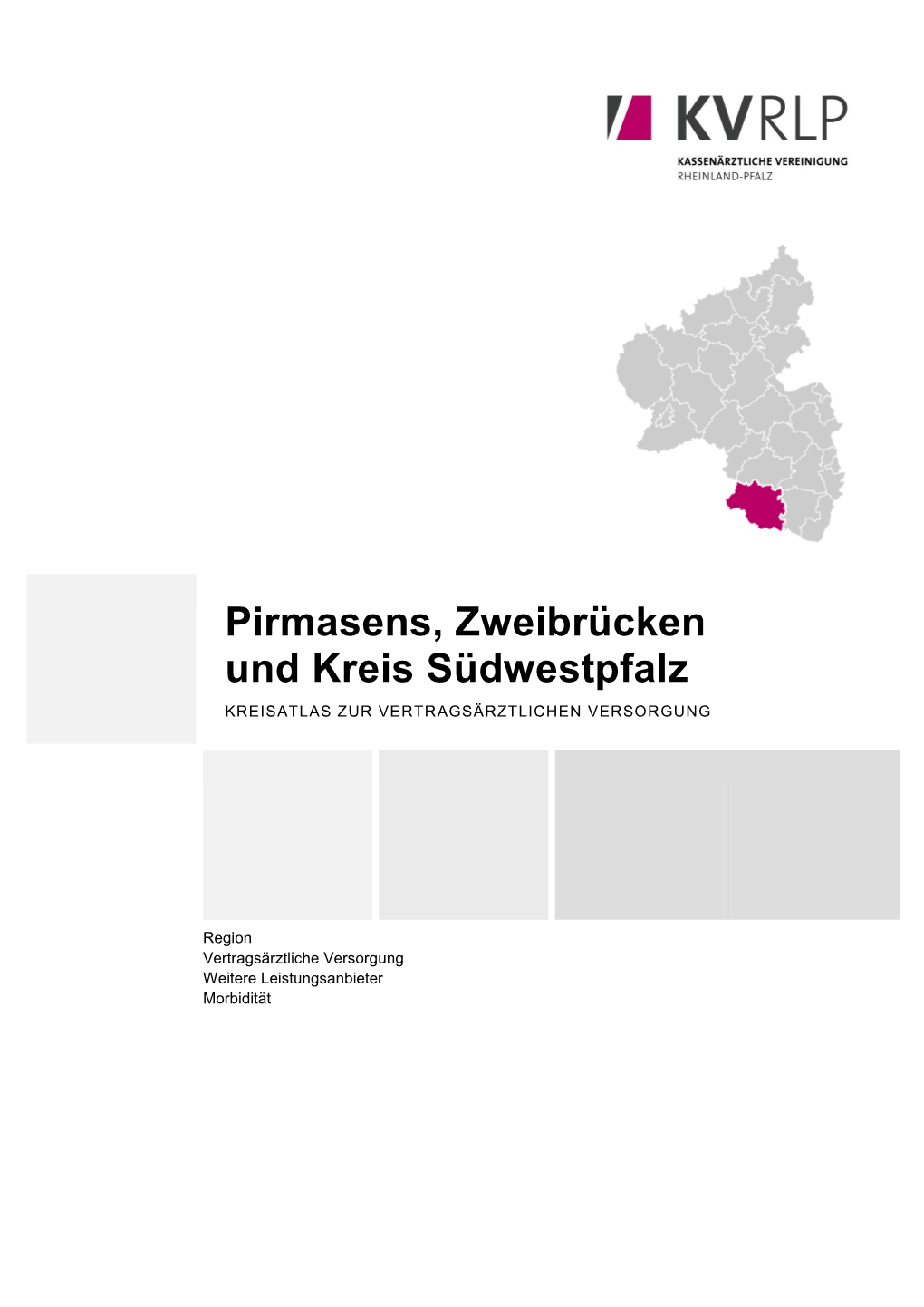 Pirmasens, Zweibrücken Und Kreis Südwestpfalz KREISATLAS ZUR VERTRAGSÄRZTLICHEN VERSORGUNG