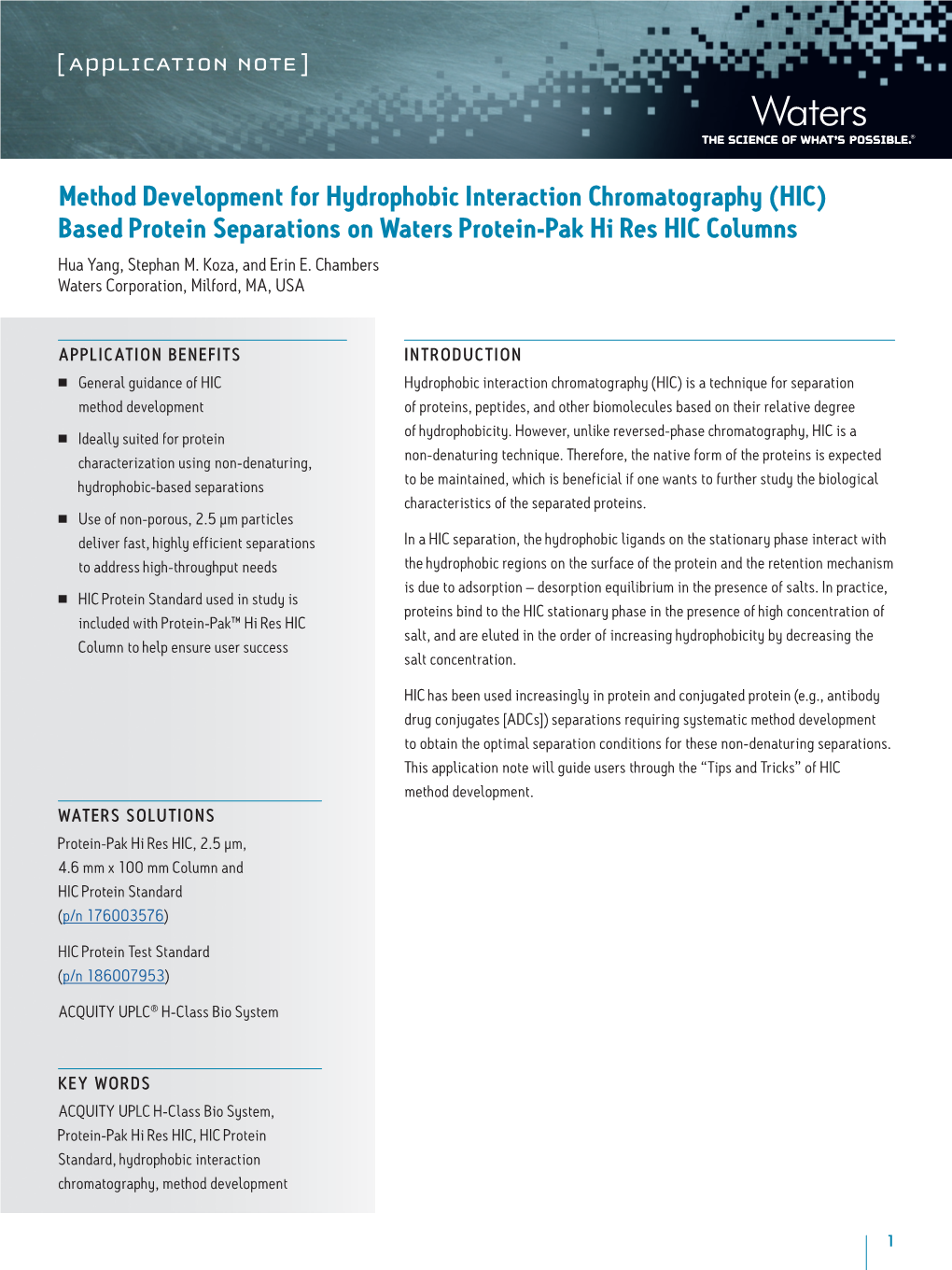 Method Development for Hydrophobic Interaction Chromatography (HIC) Based Protein Separations on Waters Protein-Pak Hi Res HIC Columns Hua Yang, Stephan M