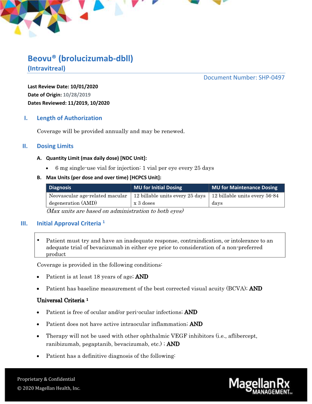 Beovu® (Brolucizumab-Dbll) (Intravitreal) Document Number: SHP-0497 Last Review Date: 10/01/2020 Date of Origin: 10/28/2019 Dates Reviewed: 11/2019, 10/2020