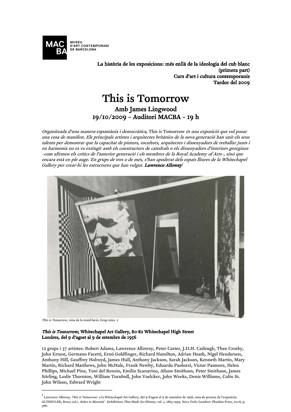 This Is Tomorrow Amb James Lingwood 19/10/2009 ––– Auditori MACBA ––– 19 H