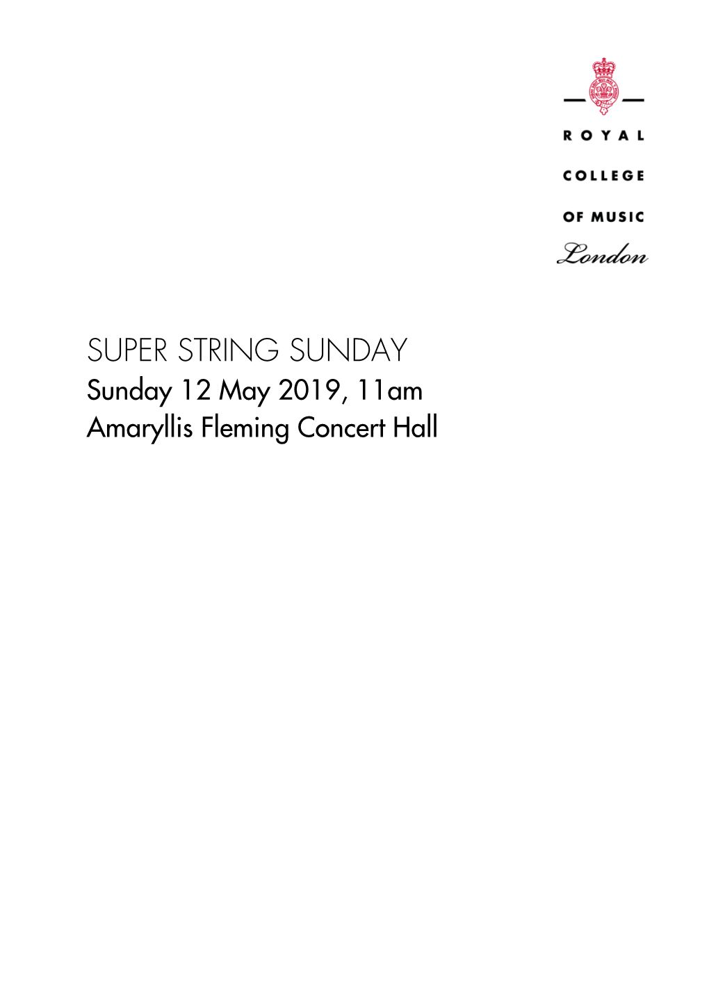 SUPER STRING SUNDAY Sunday 12 May 2019, 11Am Amaryllis Fleming Concert Hall