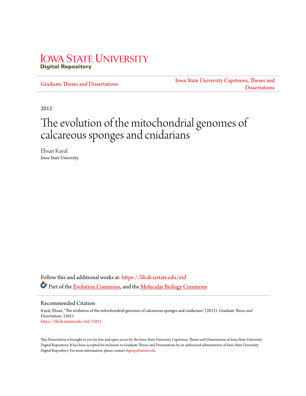 The Evolution of the Mitochondrial Genomes of Calcareous Sponges and Cnidarians Ehsan Kayal Iowa State University