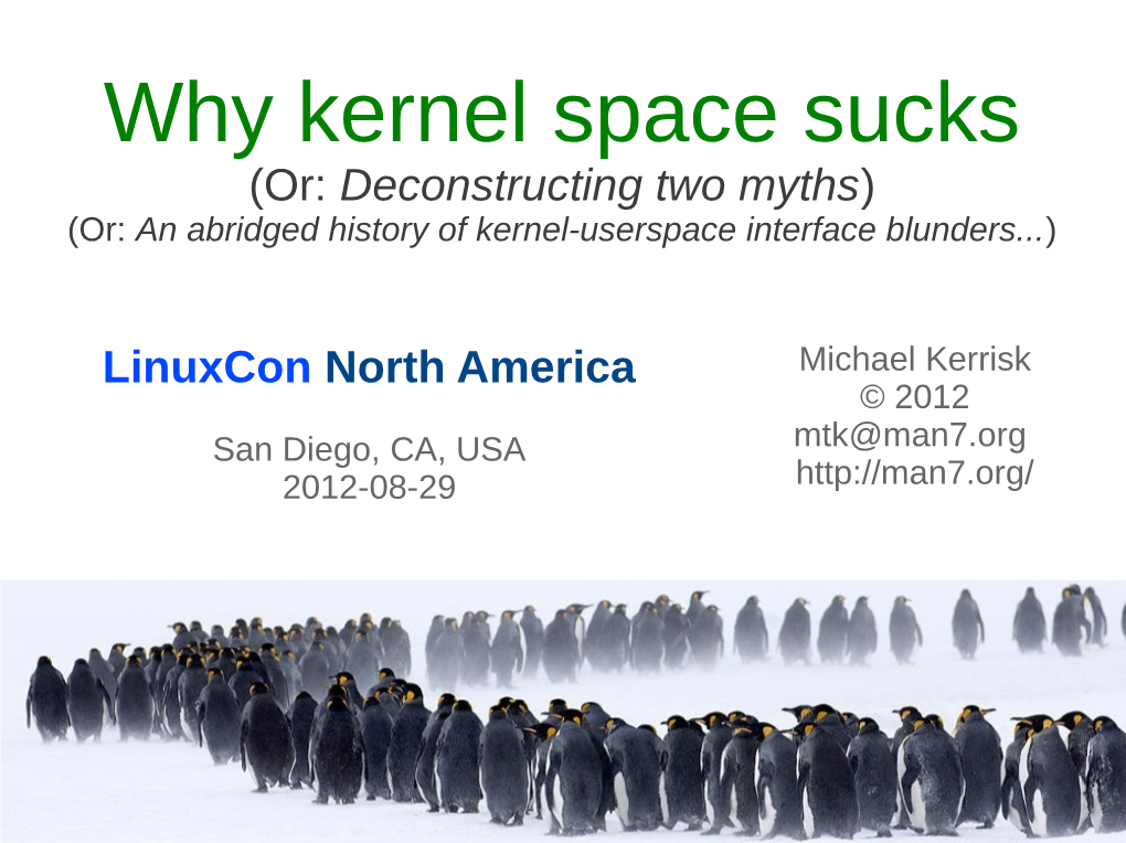 Why Kernel Space Sucks (Or: Deconstructing Two Myths) (Or: an Abridged History of Kernel-Userspace Interface Blunders...)