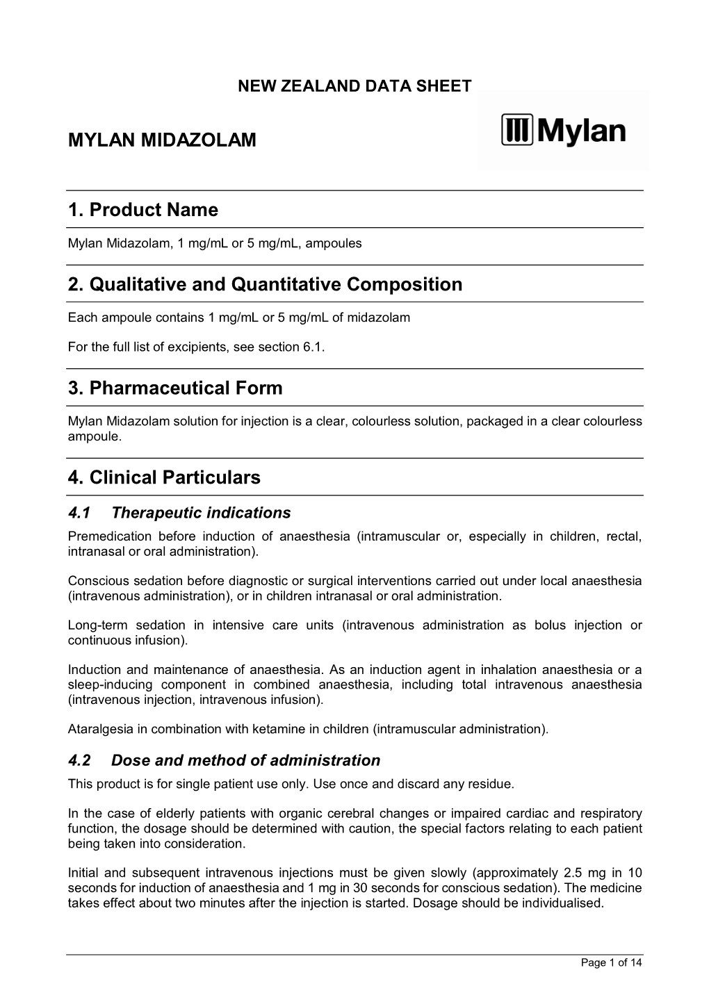 MYLAN MIDAZOLAM 1. Product Name 2. Qualitative and Quantitative Composition 3. Pharmaceutical Form 4. Clinical Particulars