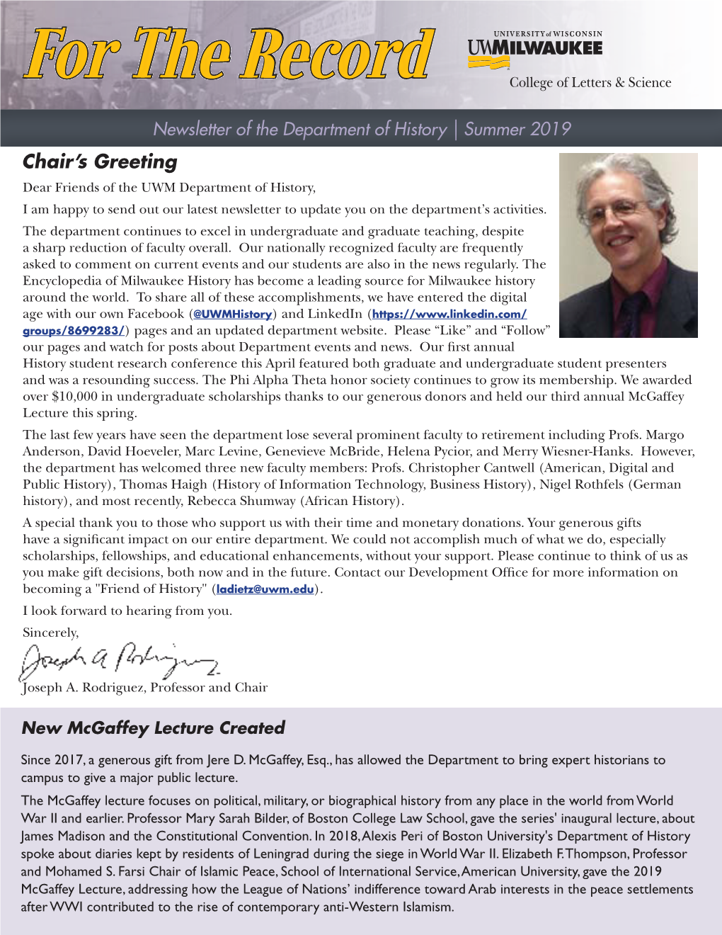 Summer 2019 Chair’S Greeting Dear Friends of the UWM Department of History, I Am Happy to Send out Our Latest Newsletter to Update You on the Department’S Activities