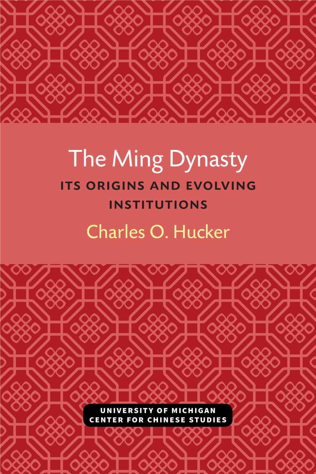 The Ming Dynasty Its Origins and Evolving Institutions