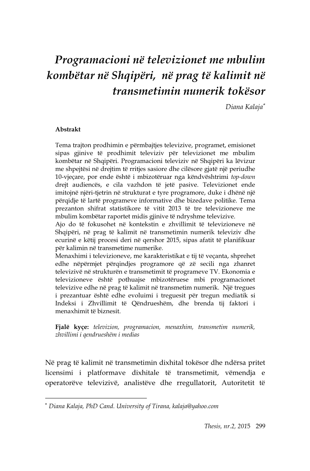 Programacioni Në Televizionet Me Mbulim Kombëtar Në Shqipëri, Në Prag Të Kalimit Në Transmetimin Numerik Tokësor Diana Kalaja