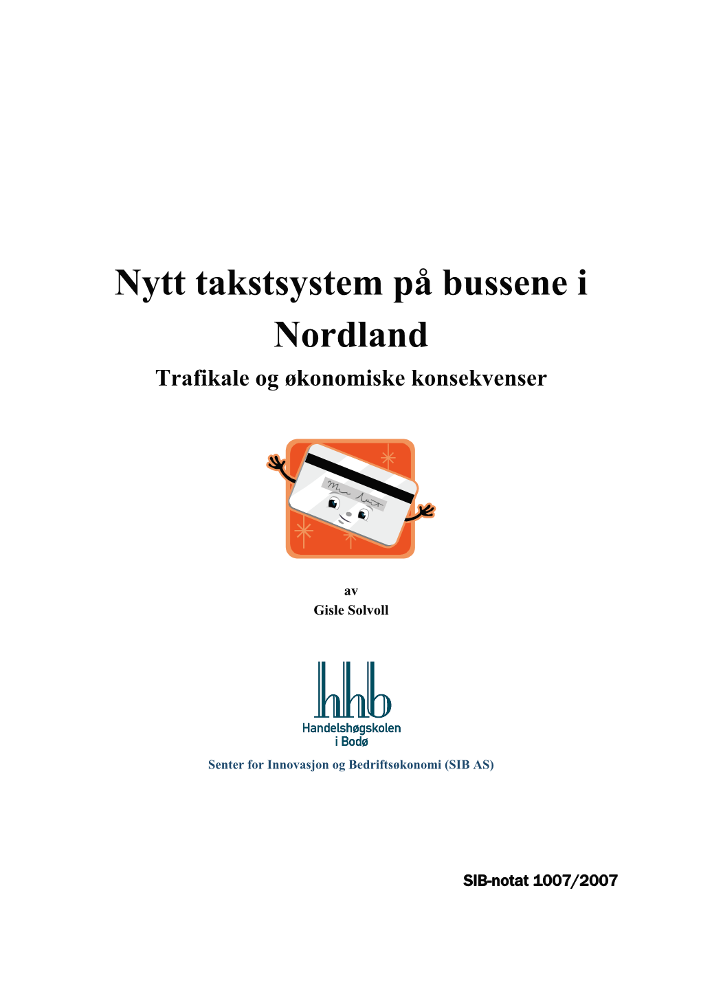 Nytt Takstsystem På Bussene I Nordland Trafikale Og Økonomiske Konsekvenser