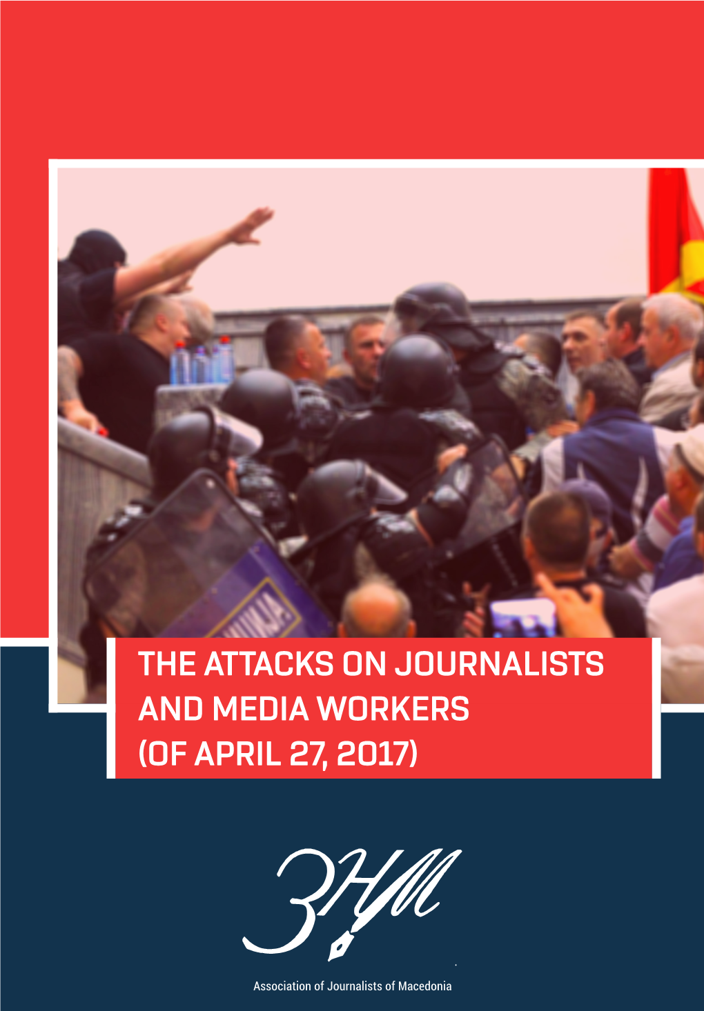 The Attacks on Journalists and Media Workers (Of April 27, 2017)