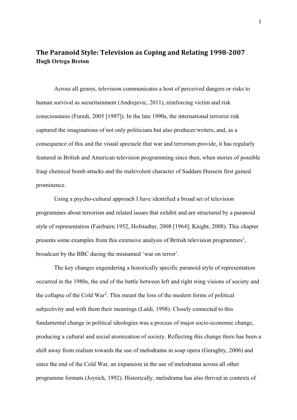 The Paranoid Style: Television As Coping and Relating 1998-2007 Hugh Ortega Breton