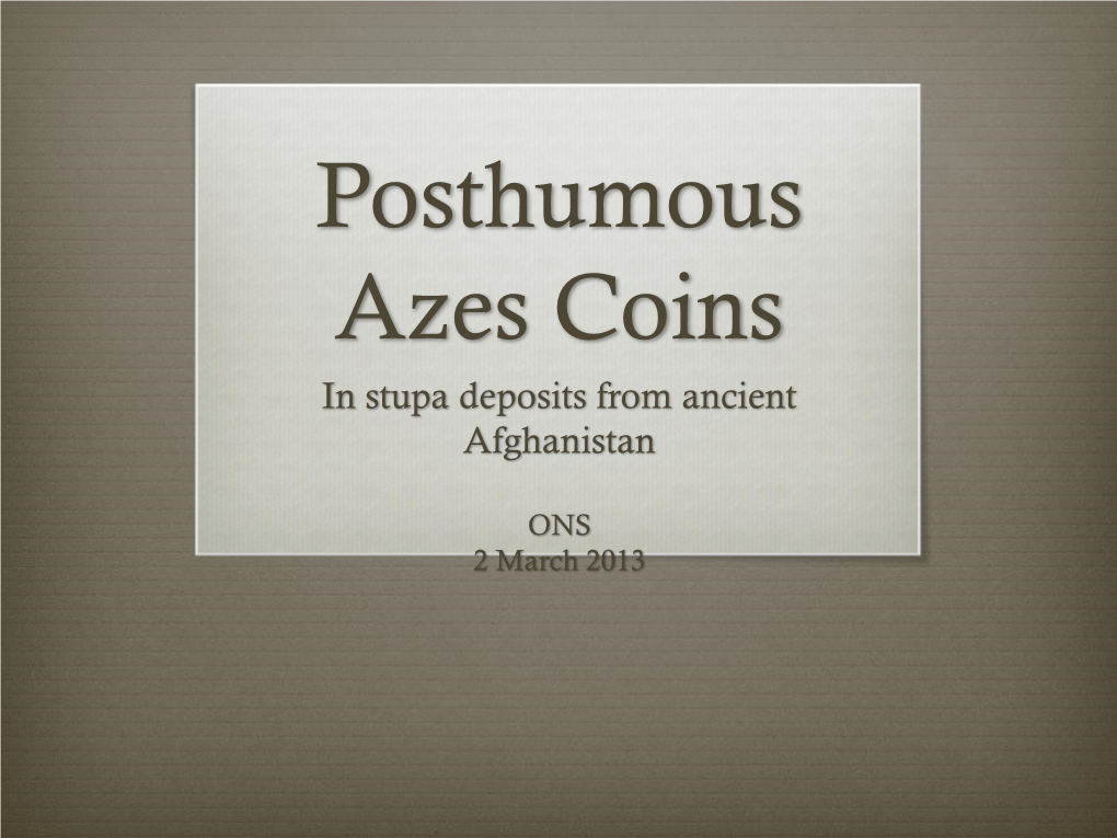 Posthumous Azes Coins in Stupa Deposits from Ancient Afghanistan