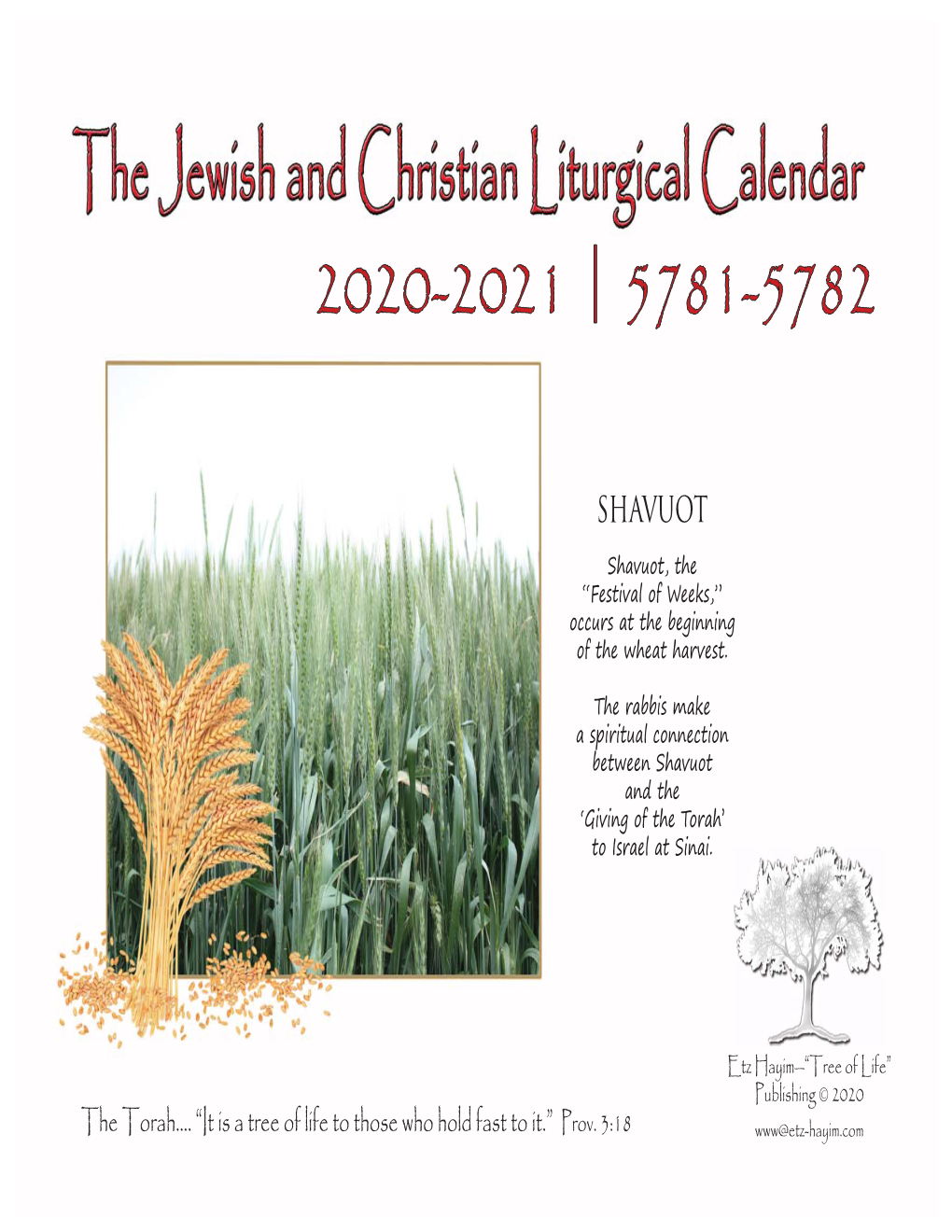 The Jewish and Christian Liturgical Calendar 2020-2021/5781-5782 © 2020, Etz Hayim—“Tree of Life” Publishing Email: Admin@Etz-Hayim.Com