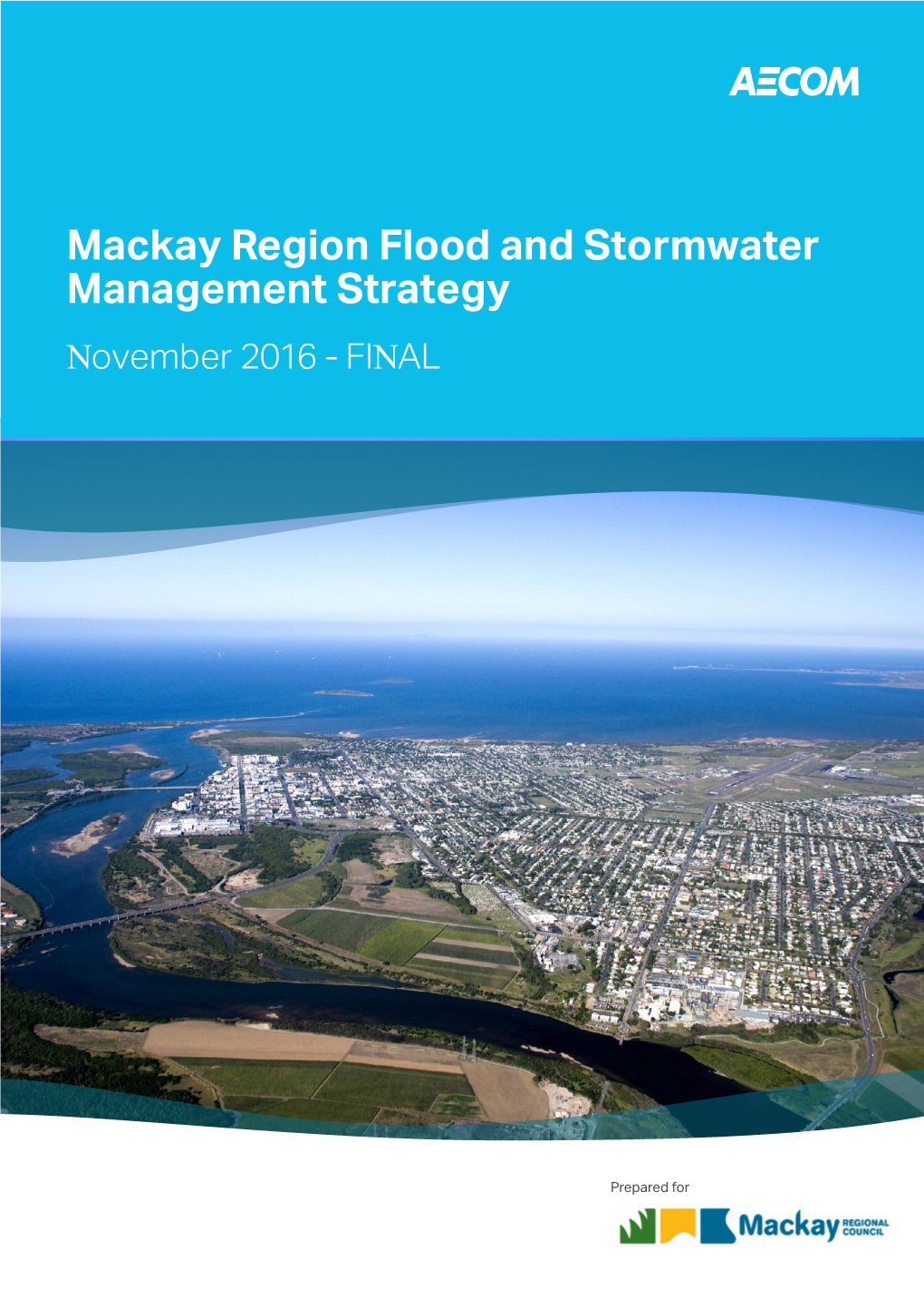 Mackay Region Flood and Stormwater Management Strategy N N Ovember 2016 - FI AL