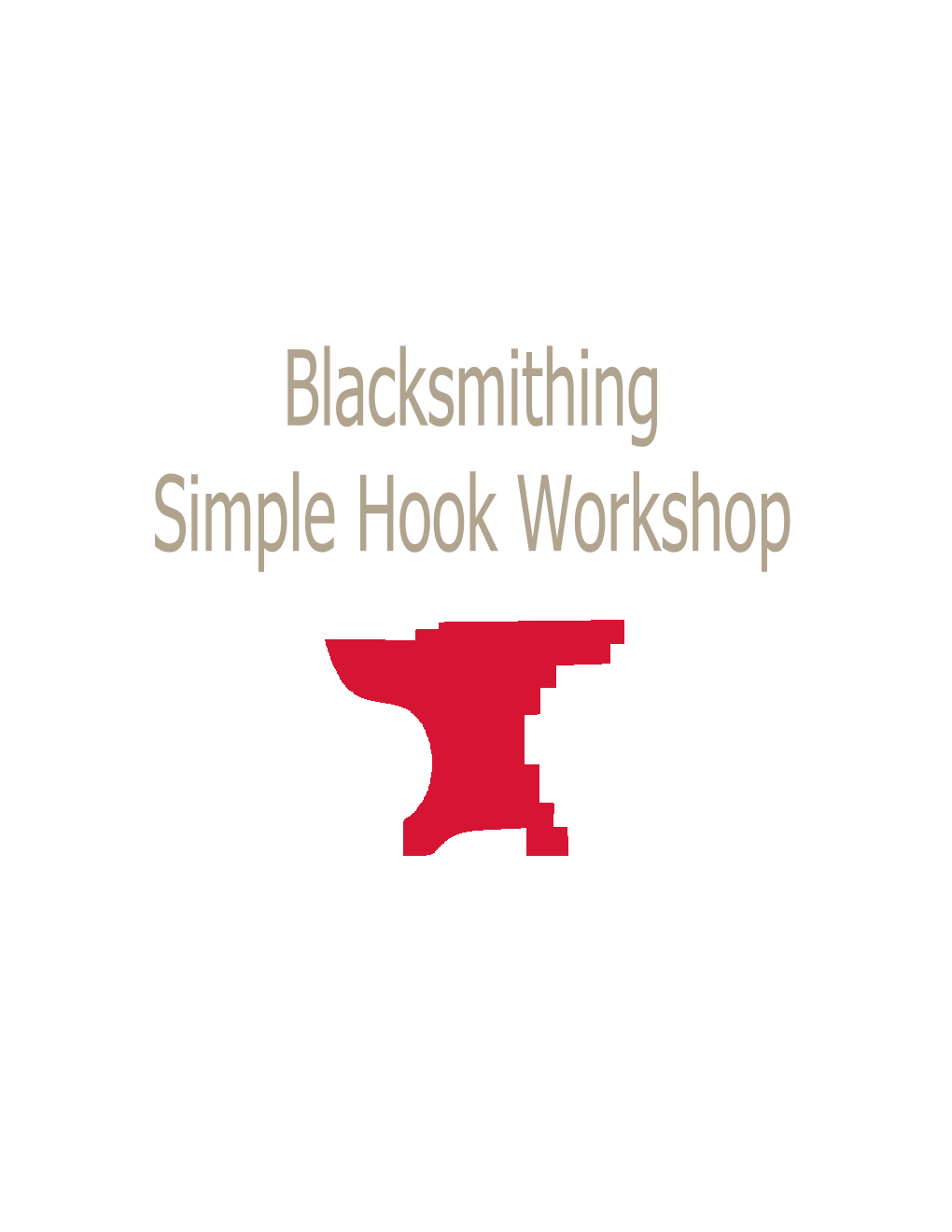 Blacksmithing Simple Hook Workshop Outcomes .Bendmetal 2