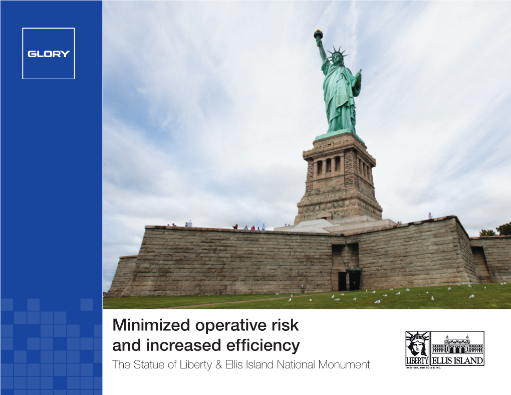 Minimized Operative Risk and Increased Efficiency the Statue of Liberty & Ellis Island National Monument ABOUT the STATUE of LIBERTY & ELLIS ISLAND NATIONAL MONUMENT