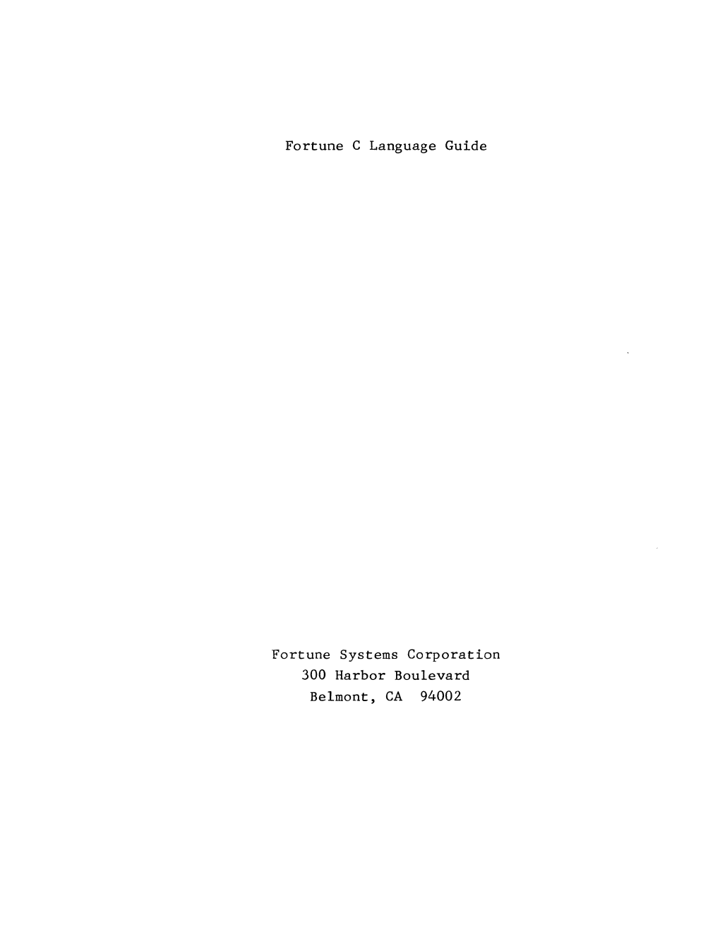 Fortune C Language Guide Fortune Systems Corporation 300 Harbor