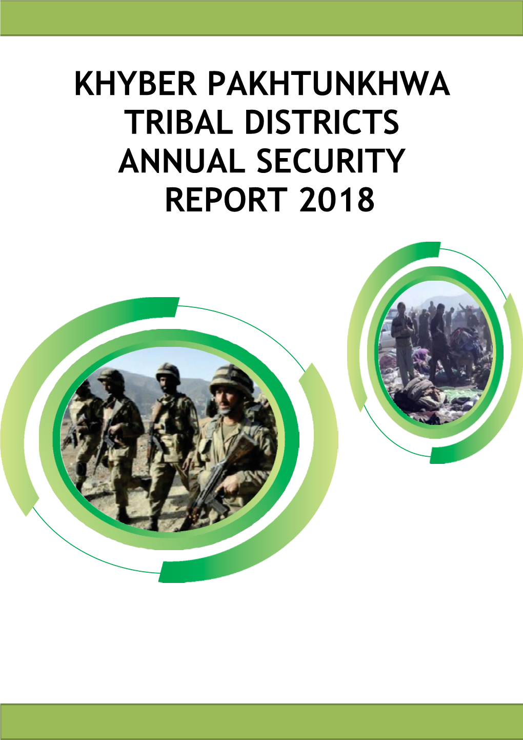 Khyber Pakhtunkhwa Tribal Districts Annual Security Report 2018