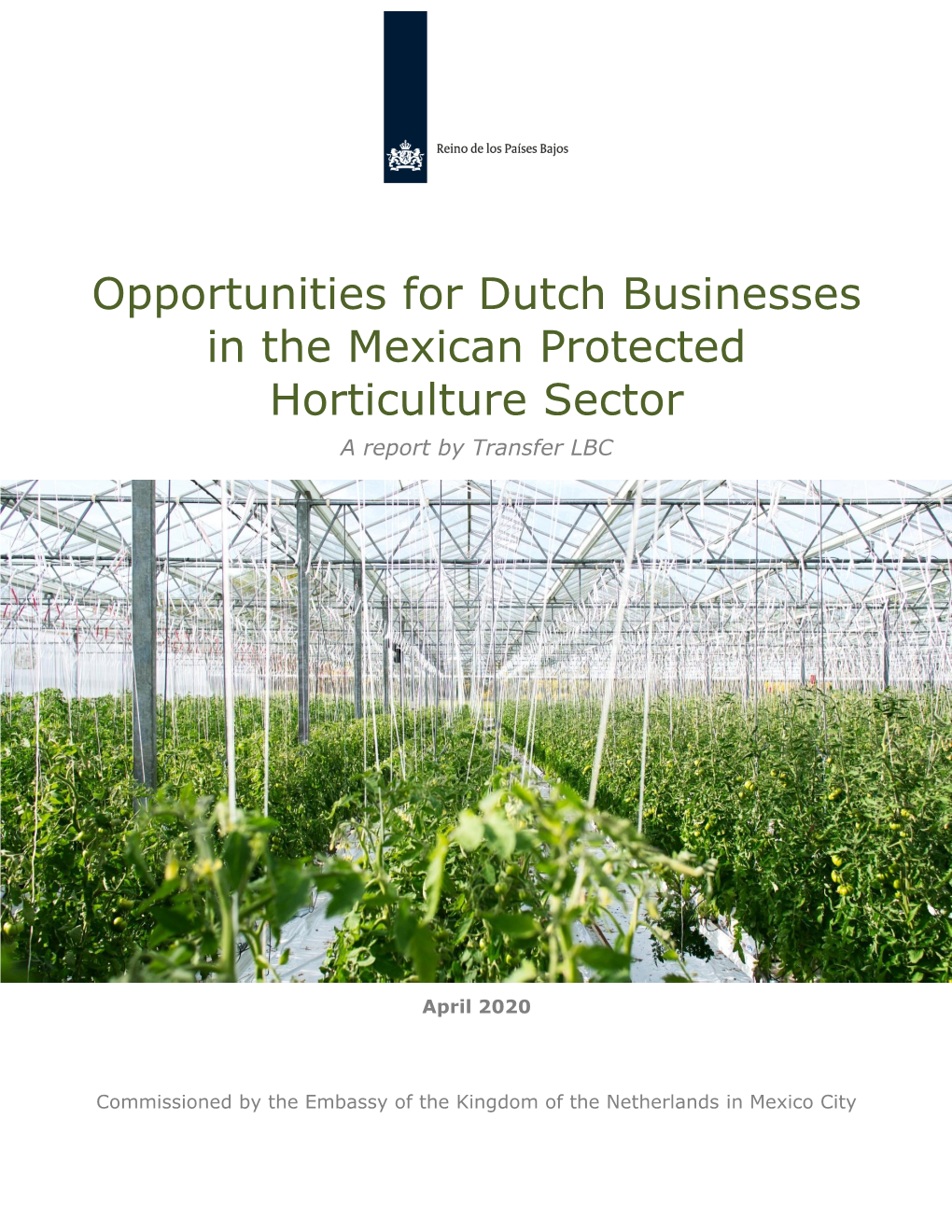 Opportunities for Dutch Businesses in the Mexican Protected Horticulture Sector a Report by Transfer LBC