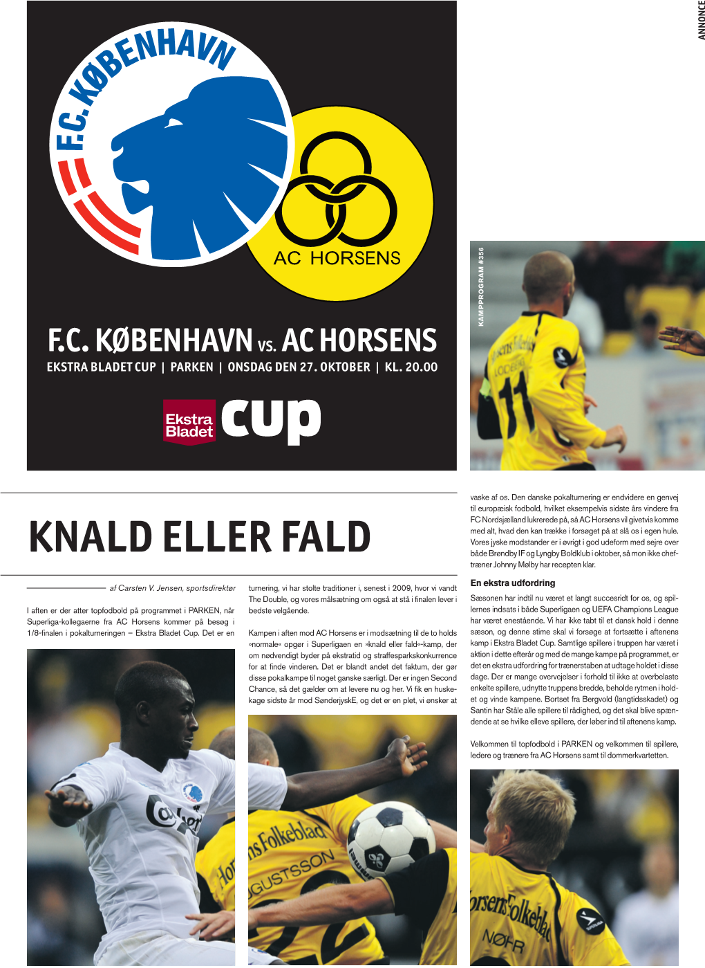 Ac Horsens Ekstra Bladet Cup | Parken | Onsdag Den 27