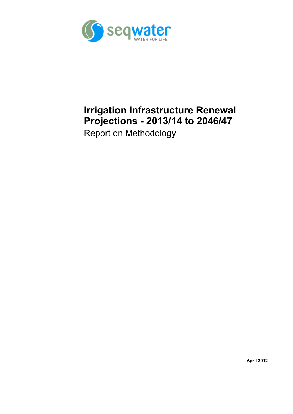 Irrigation Infrastructure Renewal Projections - 2013/14 to 2046/47 Report on Methodology