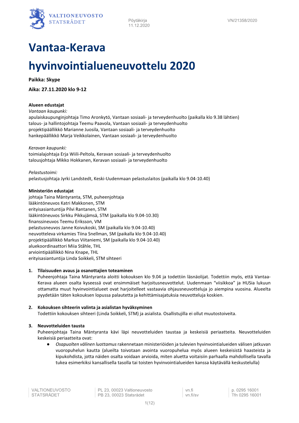 Vantaa-Kerava Hyvinvointialueneuvottelu 2020 Paikka: Skype Aika: 27.11.2020 Klo 9-12