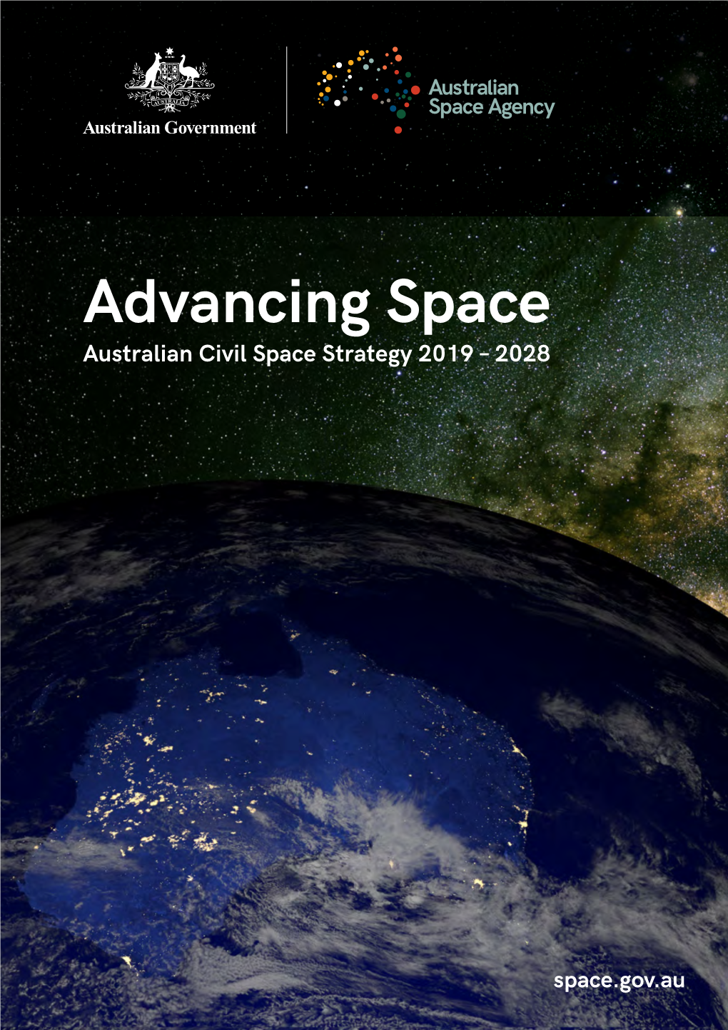 Advancing Space Australian Civil Space Strategy 2019 – 2028