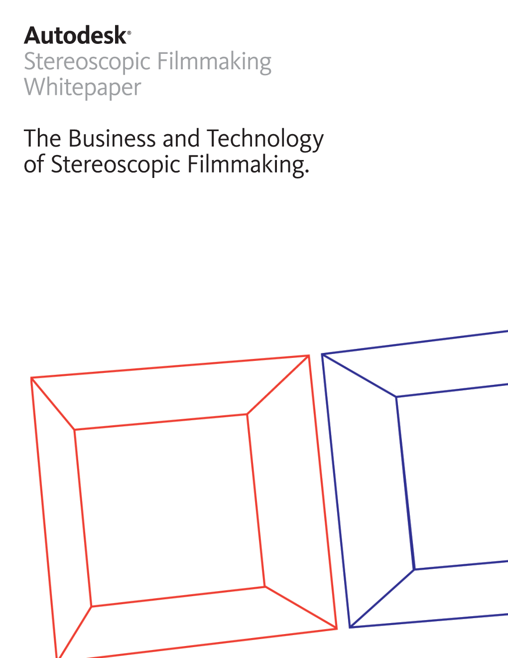 Stereoscopic Filmmaking Whitepaper the Business and Technology of Stereoscopic Filmmaking