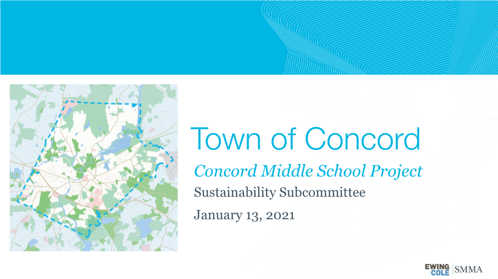 Town of Concord Concord Middle School Project Sustainability Subcommittee January 13, 2021 Agenda – Designer Sustainability Update