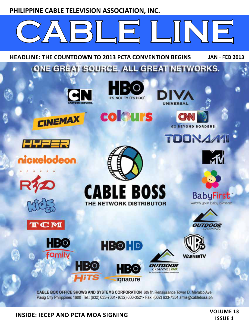 PHILIPPINE CABLE TELEVISION ASSOCIATION, INC. CABLE LINE Headline: the COUNTDOWN to 2013 PCTA CONVENTION BEGINS JAN - FEB 2013