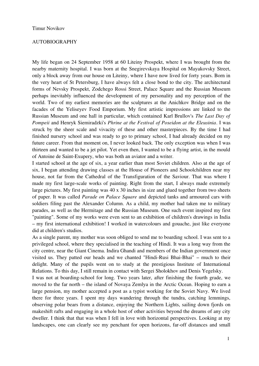 Timur Novikov AUTOBIOGRAPHY My Life Began on 24 September 1958 at 60 Liteiny Prospekt, Where I Was Brought from the Nearby Mater