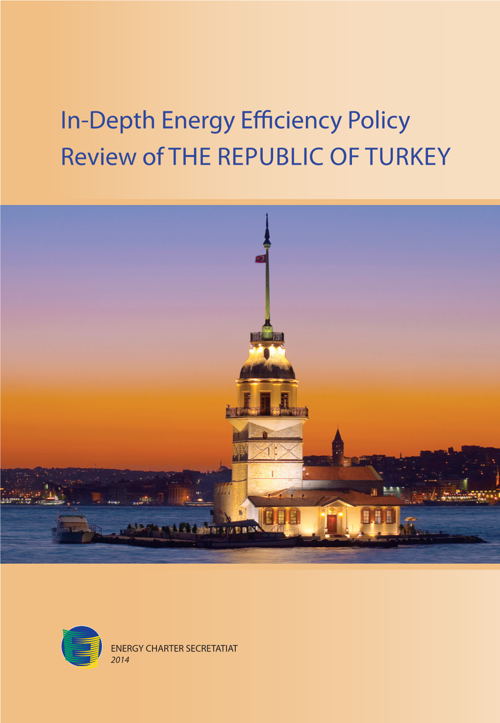 In-Depth Energy Efficiency Policy Review of the REPUBLIC of TURKEY