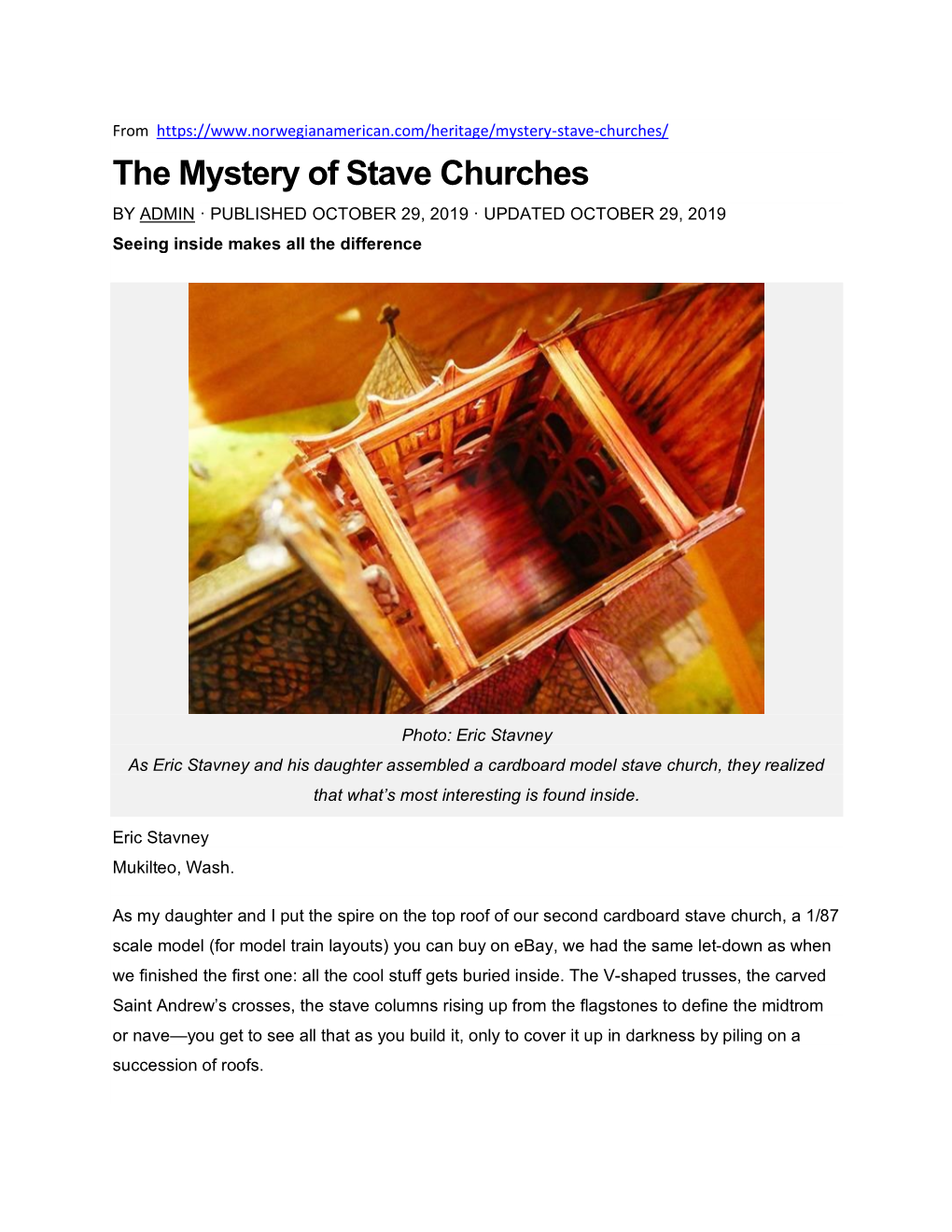 The Mystery of Stave Churches by ADMIN · PUBLISHED OCTOBER 29, 2019 · UPDATED OCTOBER 29, 2019 Seeing Inside Makes All the Difference