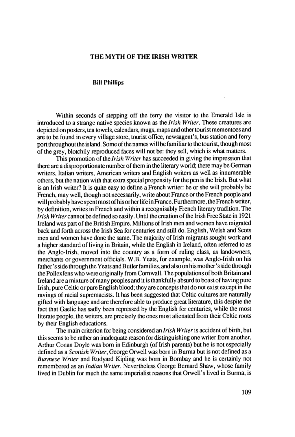 THE MYTH of the IRISH WRITER Rill Phillips Within Seconds of Stepping Off the Feny the Visitor to the Emerald Isle Is Introduced