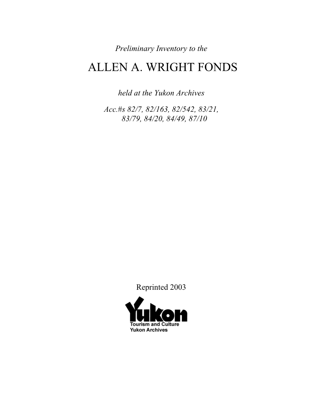 Preliminary Inventory to the Allen A. Wright Fonds Held by the Yukon