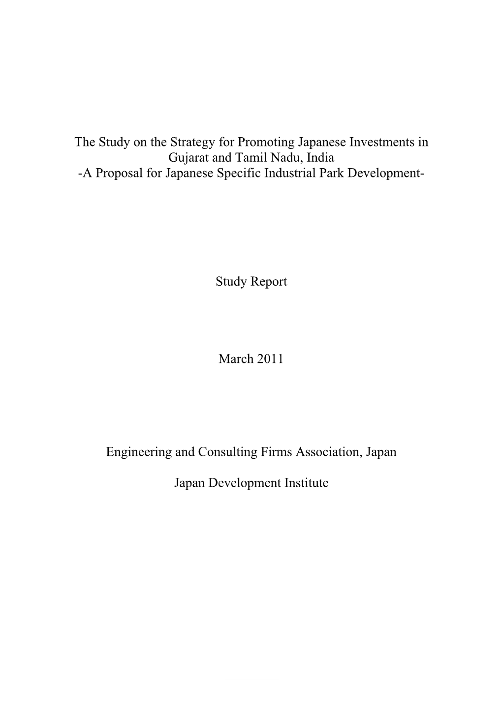 The Study on the Strategy for Promoting Japanese Investments in Gujarat and Tamil Nadu, India -A Proposal for Japanese Specific Industrial Park Development