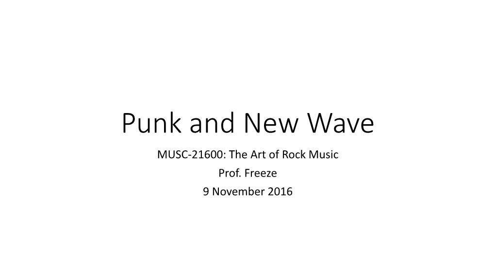 Punk and New Wave MUSC-21600: the Art of Rock Music Prof