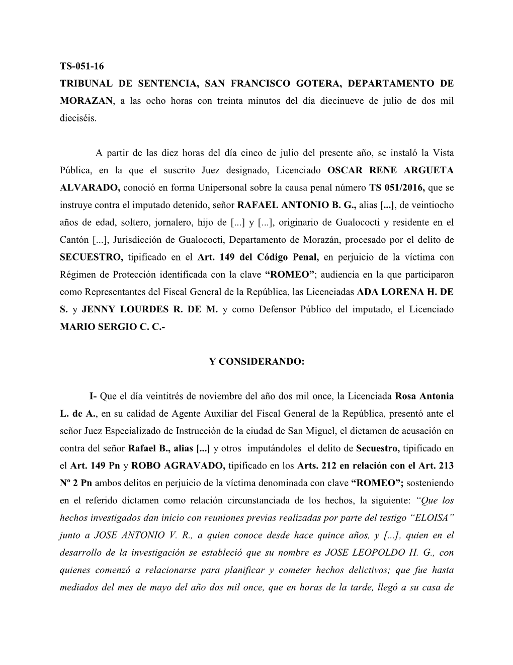 TS-051-16 TRIBUNAL DE SENTENCIA, SAN FRANCISCO GOTERA, DEPARTAMENTO DE MORAZAN , a Las Ocho Horas Con Treinta Minutos Del Día Diecinueve De Julio De Dos Mil Dieciséis