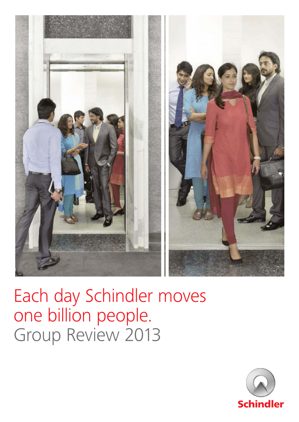 Each Day Schindler Moves One Billion People. Group Review 2013 Each Day Schindler Moves One Billion People