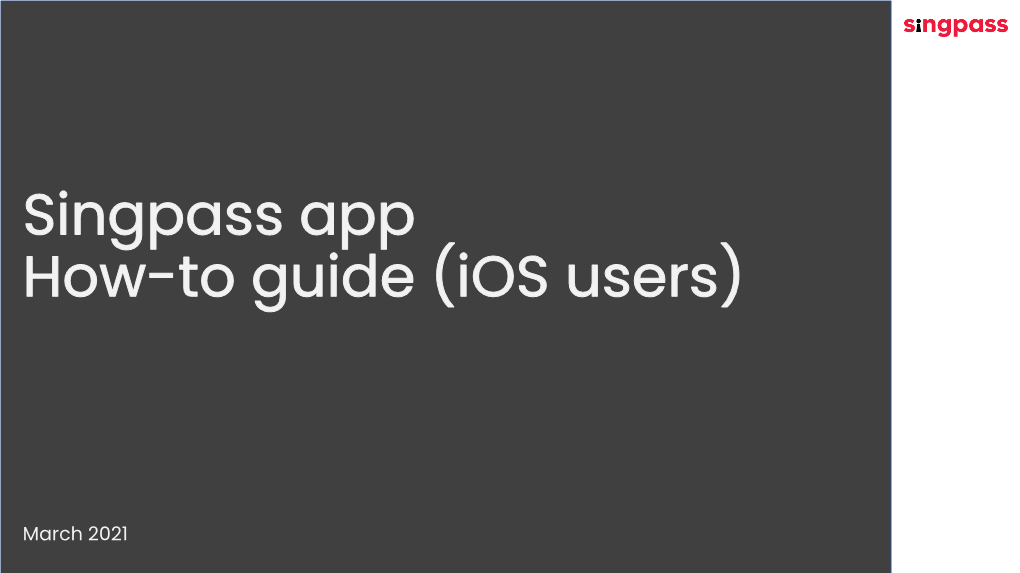 Singpass App How-To Guide (Ios Users)