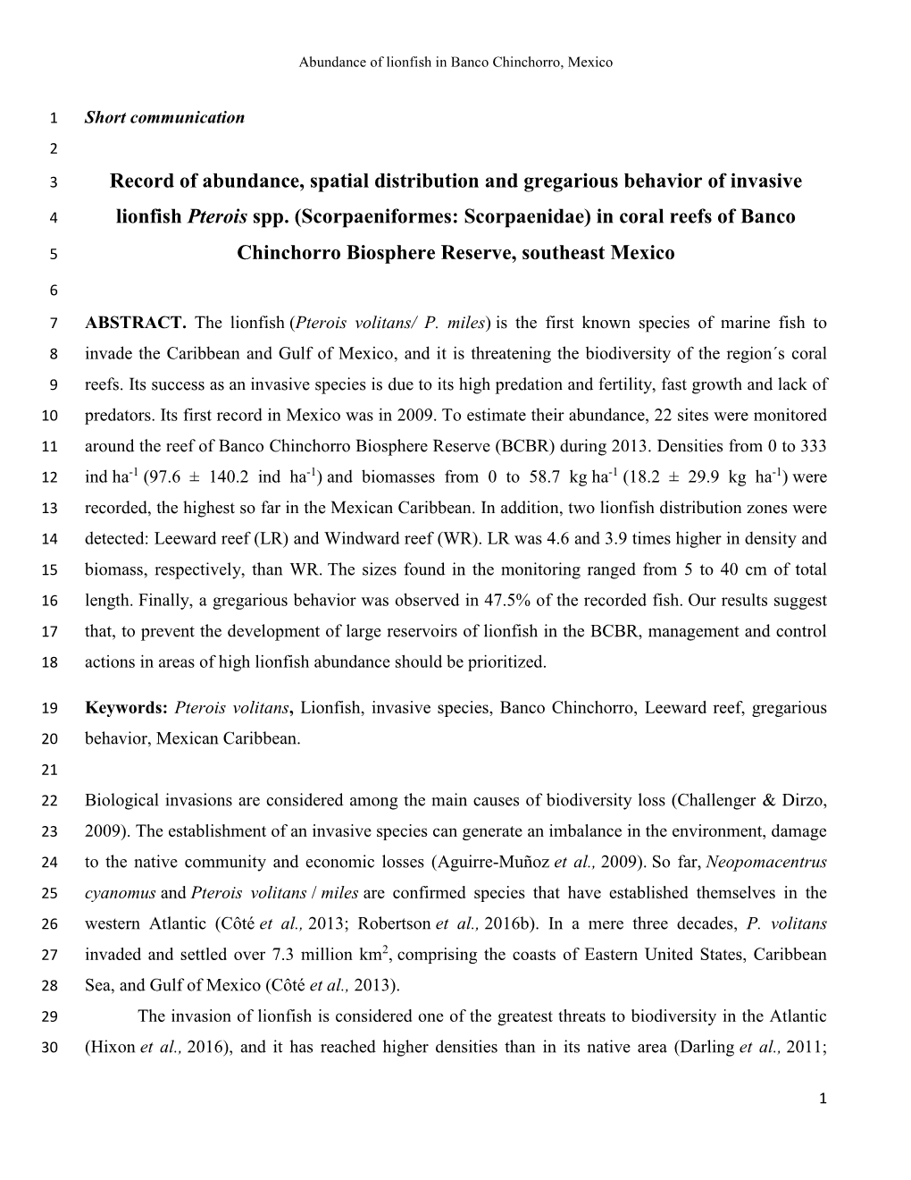 Record of Abundance, Spatial Distribution and Gregarious Behavior of Invasive