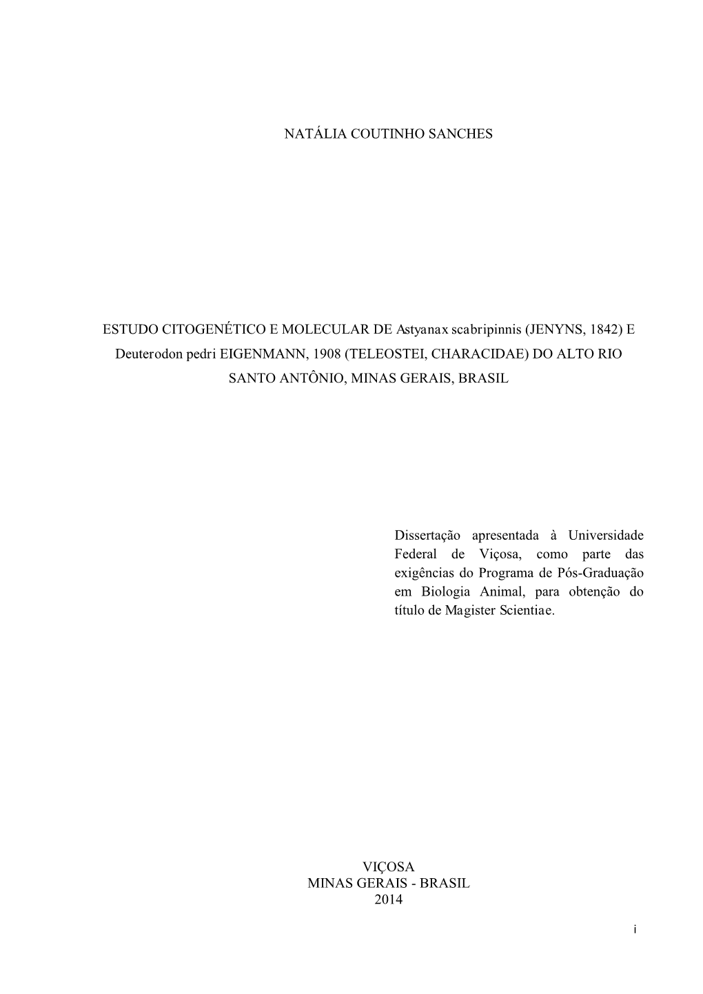 ESTUDO CITOGENÉTICO E MOLECULAR DE Astyanax Scabripinnis (JENYNS, 1842) E Deuterodon Pedri EIGENMANN, 1908 (TELEOSTEI, CHARACID