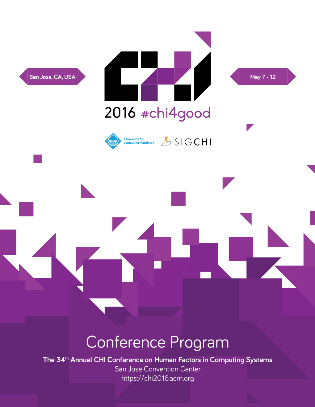 Conference Program the 34Th Annual CHI Conference on Human Factors in Computing Systems San Jose Convention Center SCHEDULE of EVENTS