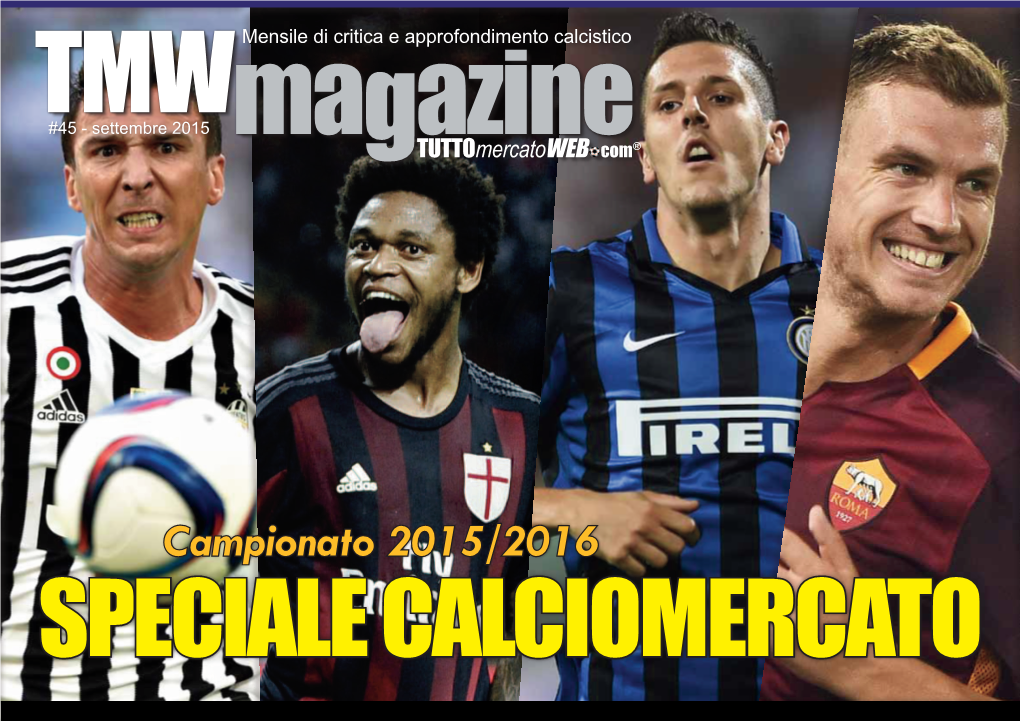 Campionato 2015/2016 SPECIALE CALCIOMERCATO Di Michele #PARATICI 2 TMW CRISCITIELLO #EDITORIALE #MAROTTA ® @Mcriscitiello Magazinetuttomercatoweb Com