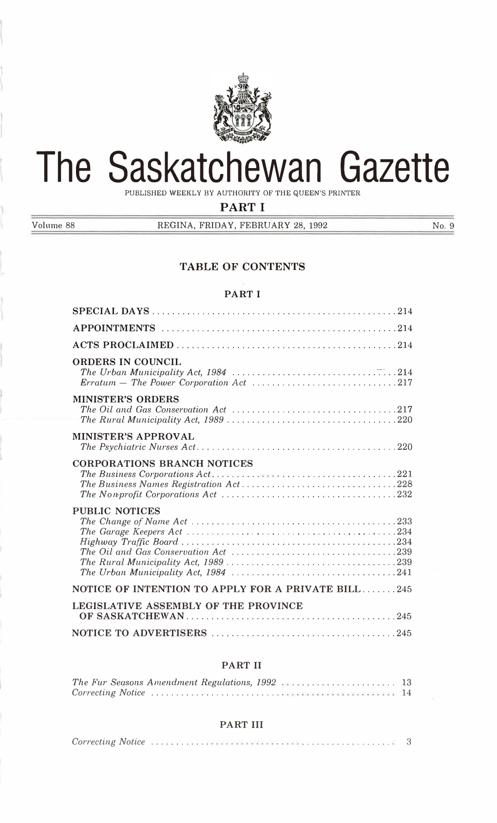 The Saskatchewan Gazette PUBLISHED WEEKLY by AUTHORITY of the QUEEN's PRINTER PART I Volume 88 REGINA, FRIDAY, FEBRUARY 28, 1992 No