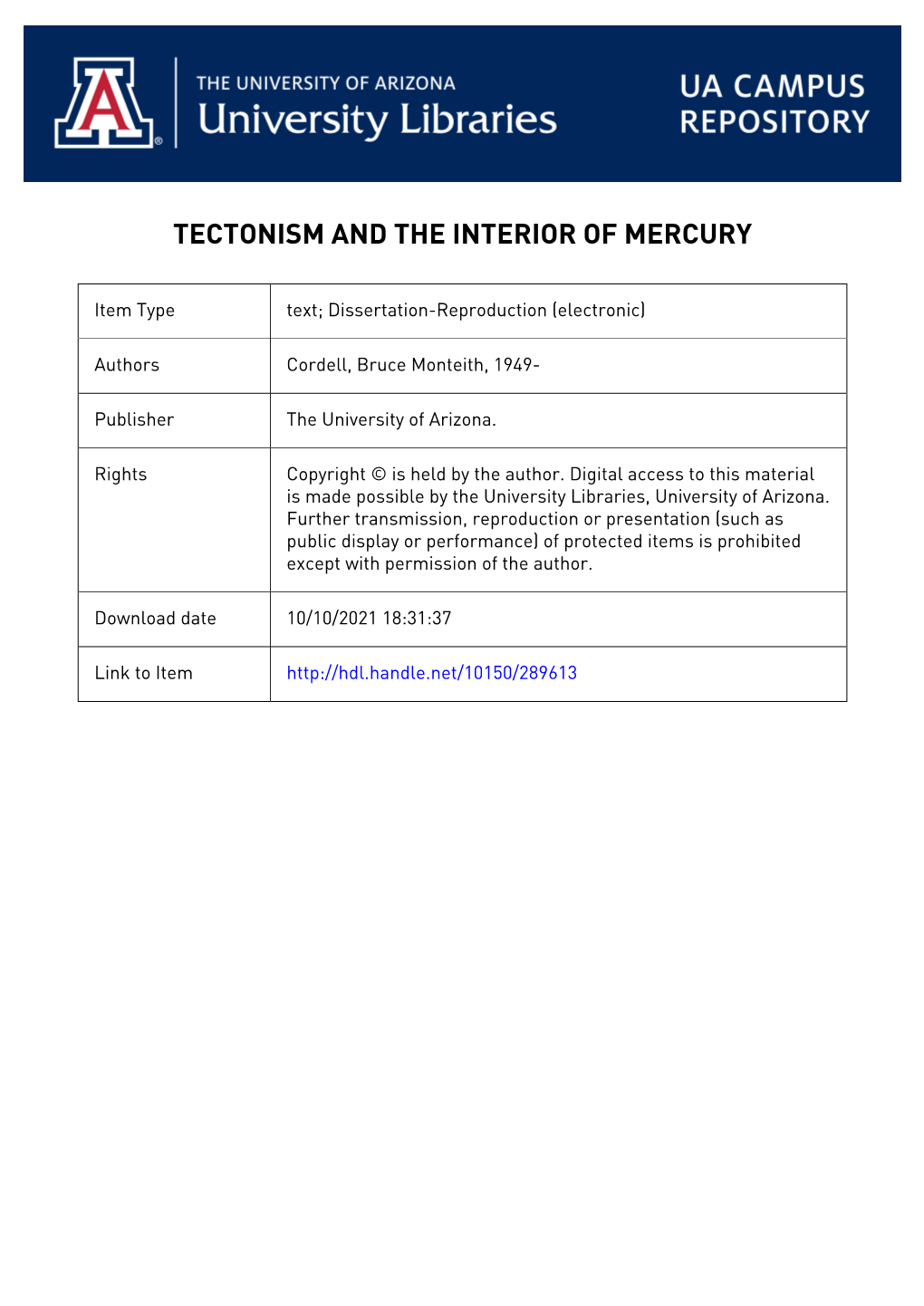 Xerox University Microfilms 300 North Zeeb Road Ann Arbor, Michigan 46106 77-26,957 CORDELL, Bruce Monteith, 1949* TECTONISM and the INTERIOR of MERCURY