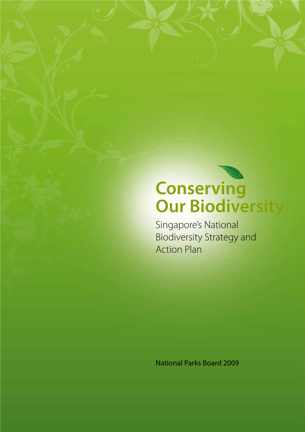 Conserving Our Biodiversity Singapore’S National Biodiversity Strategy and Action Plan