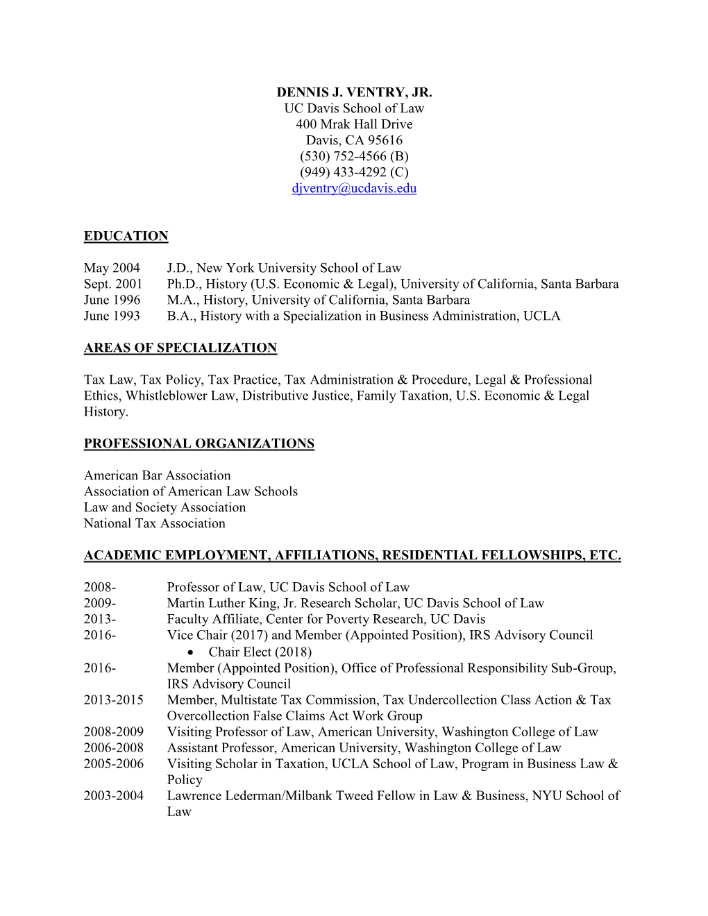 DENNIS J. VENTRY, JR. UC Davis School of Law 400 Mrak Hall Drive Davis, CA 95616 (530) 752-4566 (B) (949) 433-4292 (C) Djventry@Ucdavis.Edu
