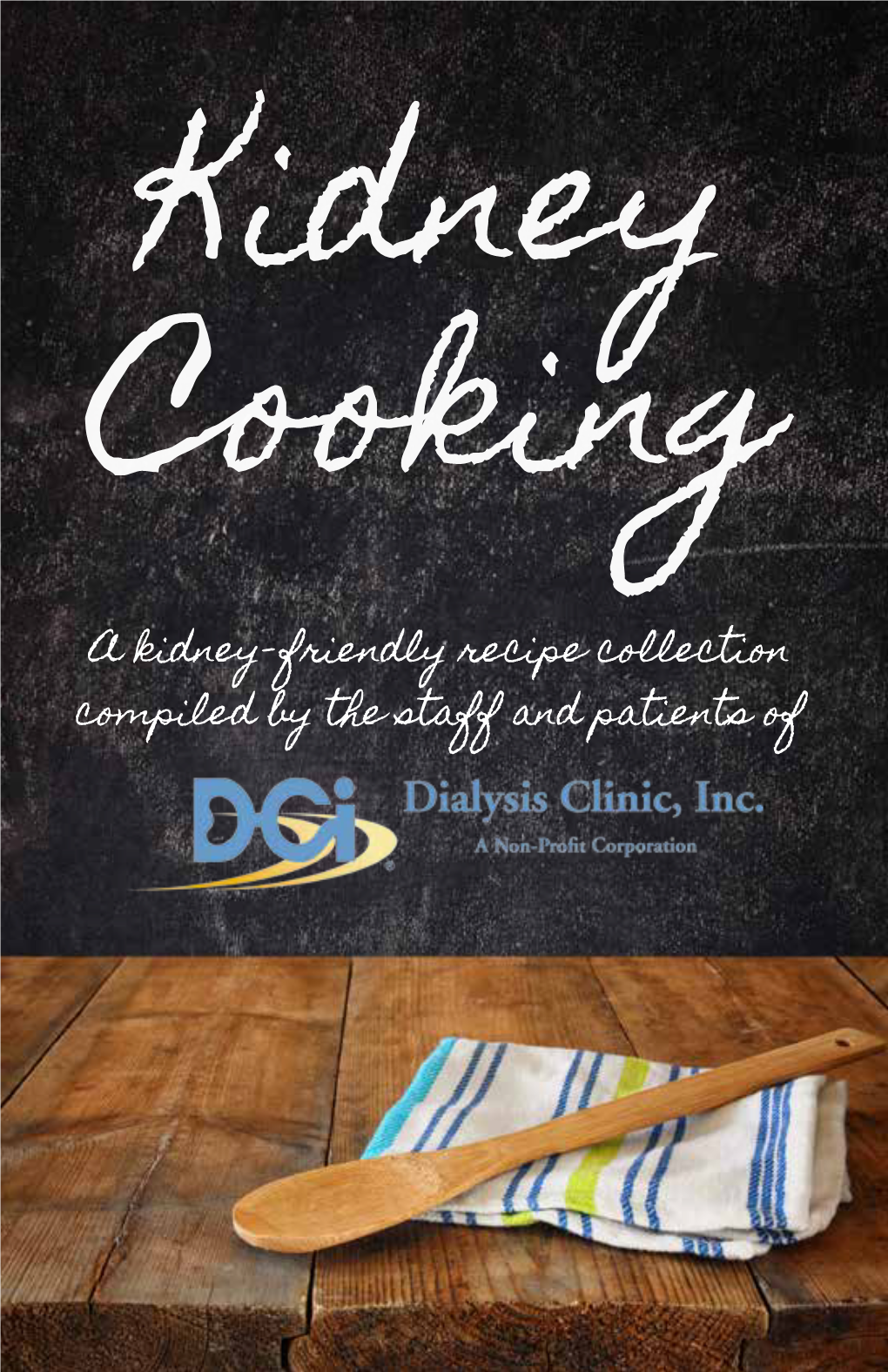 A Kidney - Friendly Recipe Collection Compiled by the Staff and Patients of INTRODUCTION