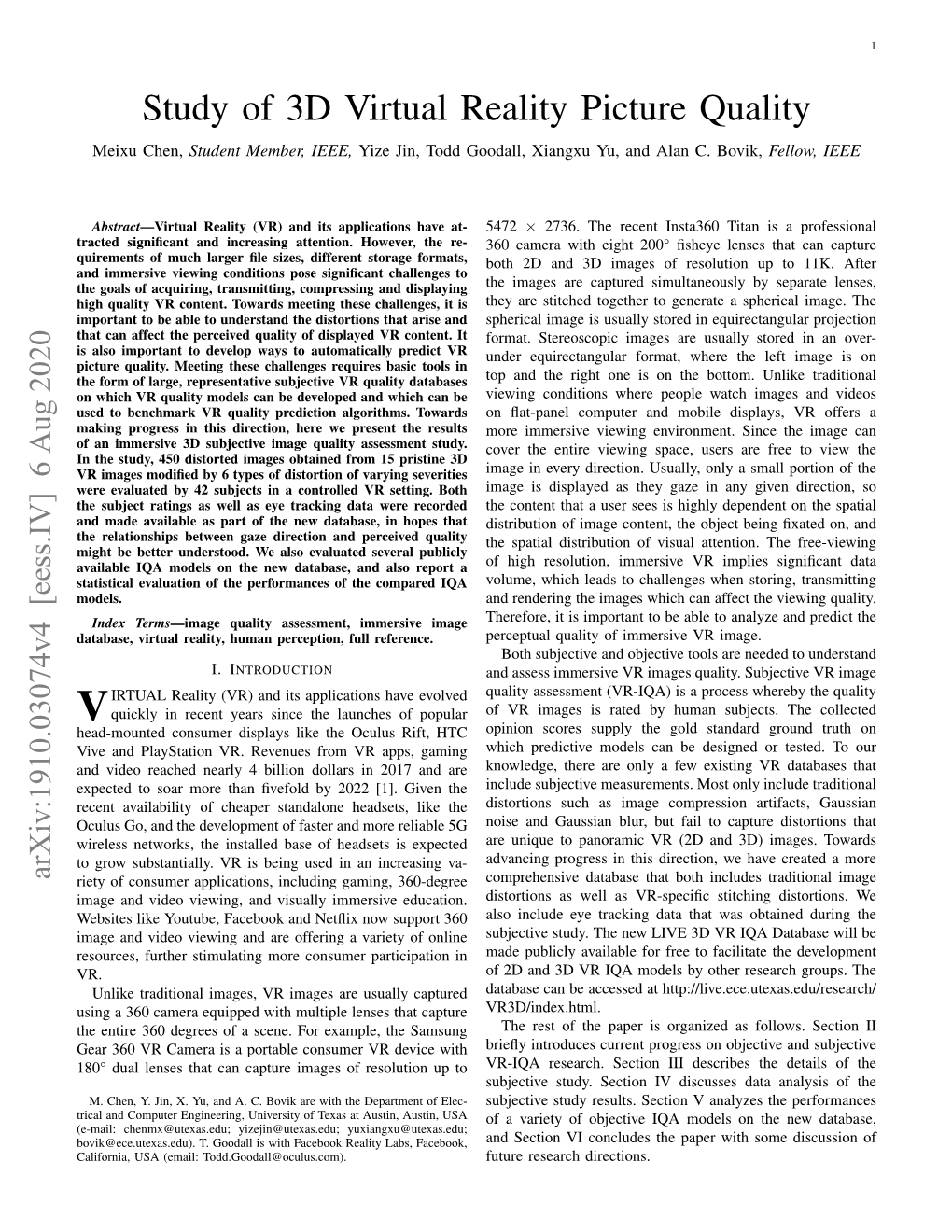 Study of 3D Virtual Reality Picture Quality Meixu Chen, Student Member, IEEE, Yize Jin, Todd Goodall, Xiangxu Yu, and Alan C